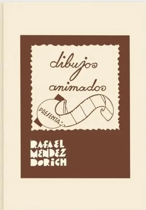 Portada de «RAFAEL MÉNDEZ DORICH: DIBUJOS ANIMADOS (1936/2026)»