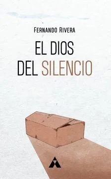 FERNANDO RIVERA: EL DIOS DEL SILENCIO
